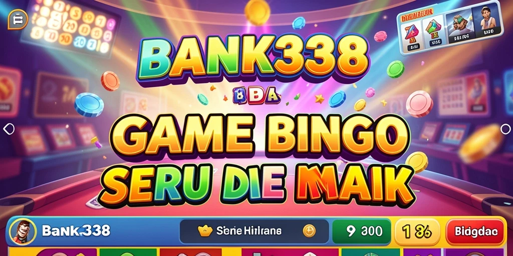 Screenshot gameplay BANK338 yang menunjukkan keseruan bermain Bingo.